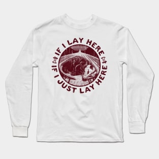 If I Just Lay Here Long Sleeve T-Shirt